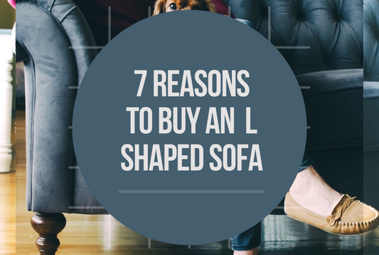 7 Reasons Why You Should Buy L Shaped Sofa